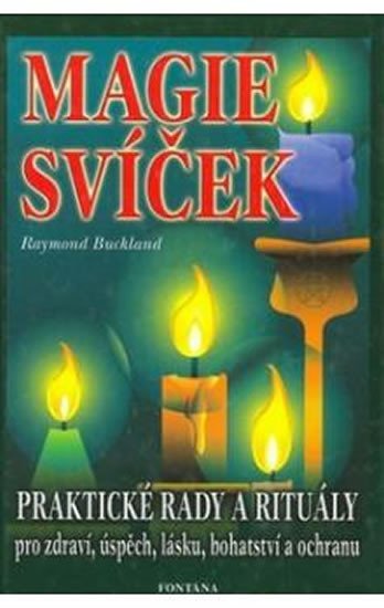 Levně Magie svíček - Praktické rady a rituály pro zdraví, úspěch, lásku, bohatství a ochranu - Raymond Buckland
