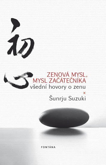 Levně Zenová mysl, mysl začátečníka - Všední hovory o zenu - Shunryu Suzuki