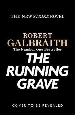 The Running Grave: Cormoran Strike 7, 1. vydání - Robert Galbraith