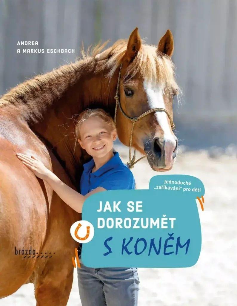 Levně Jak se dorozumět s koněm - Andrea Esbach