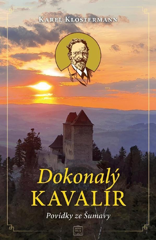 Levně Dokonalý kavalír - Povídky ze Šumavy - Karel Klostermann