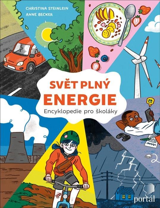 Levně Svět plný energie - Encyklopedie pro školáky - Christina Steinlein