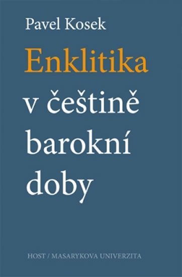 Levně Enklitika v češtině barokní doby - Pavel Kosek