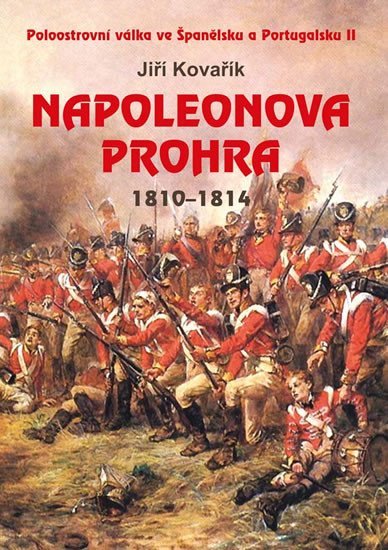 Levně Napoleonova prohra 1810-1814 - Jiří Kovařík