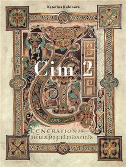 Levně Cim 2 - Rukopis mezi zeměmi a staletími středověké Evropy - Kateřina Kubínová
