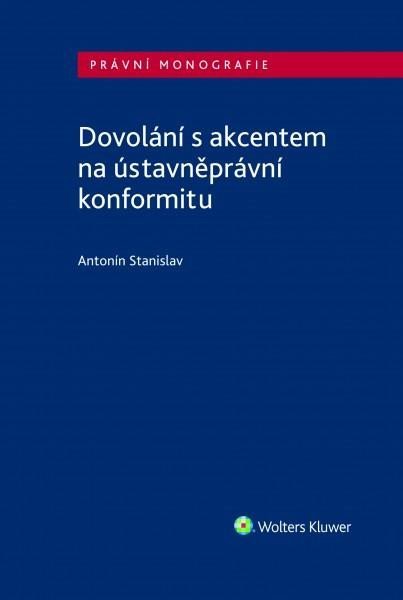 Levně Dovolání s akcentem na ústavněprávní konformitu - Antonín Stanislav