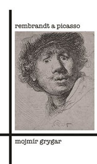 Levně Rembrandt a Picasso - Mojmír Grygar