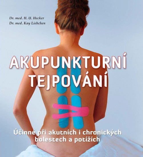 Levně Akupunkturní tejpování - Účinné při akutních i chronických bolestech a potížích - Kay Liebchen