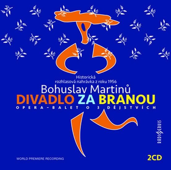 Levně Bohuslav Martinů: Divadlo za branou - 2 CD - Bohuslav Martinů