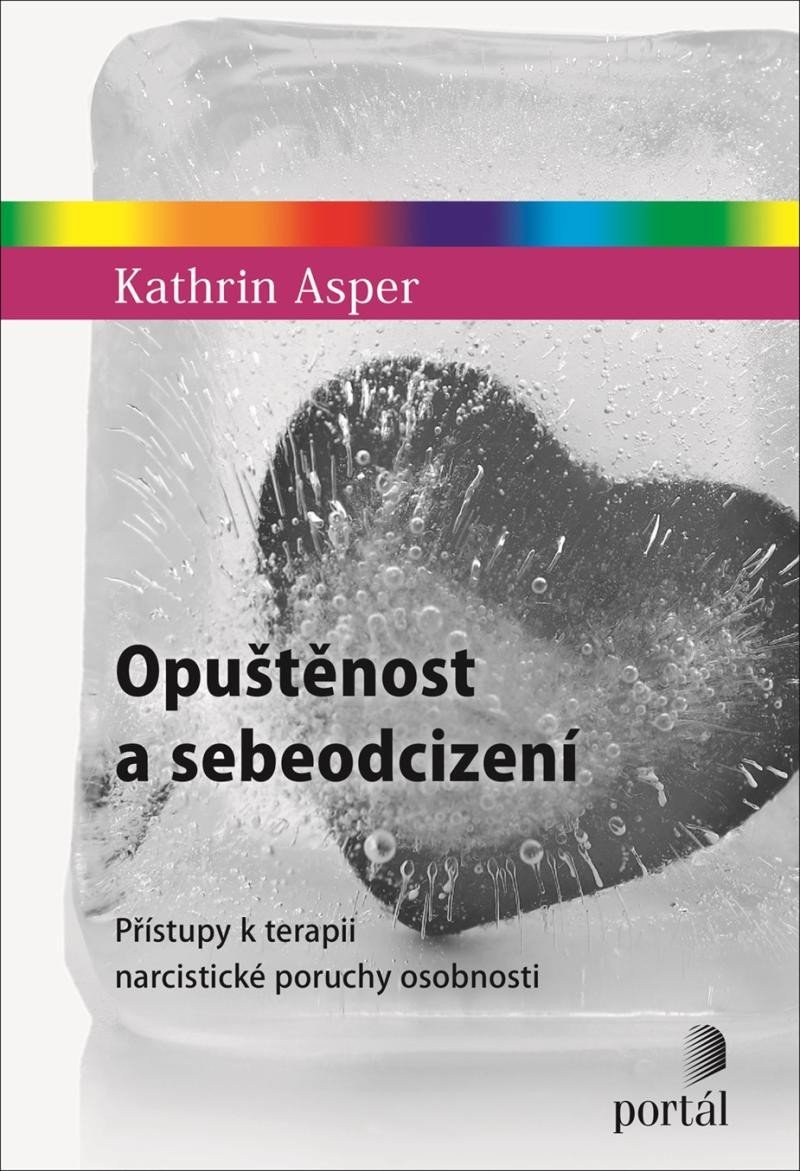 Levně Opuštěnost a sebeodcizení - Přístupy k terapii narcistické poruchy osobnosti - Kathrin Asper