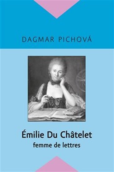 Levně Émilie Du Châtelet - femme de lettres - Dagmar Pichová