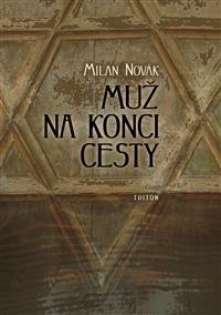 Levně Muž na konci cesty - Milan Novák