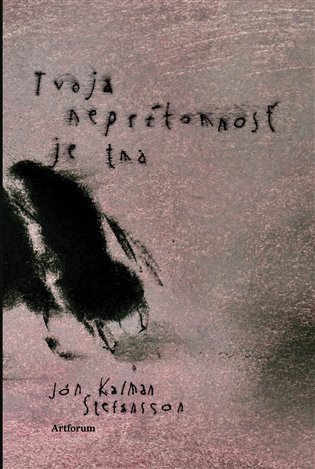 Tvoja neprítomnosť je tma (slovensky) - Jón Kalman Stefánsson