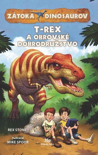 Levně Zátoka dinosaurov•T-Rex a obrovské dobrodružstvo - Rex Stone