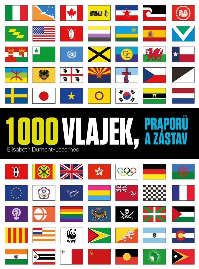1000 vlajek, praporů a zástav - Cornec Elisabeth Dumont-Le