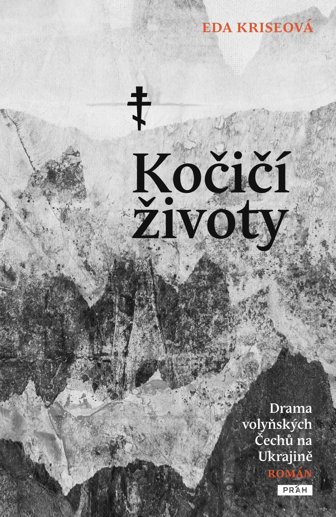 Kočičí životy - Drama volyňských Čechů na Ukrajině - Eda Kriseová