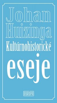 Levně Kultúrnohistorické eseje - Johan Huizinga