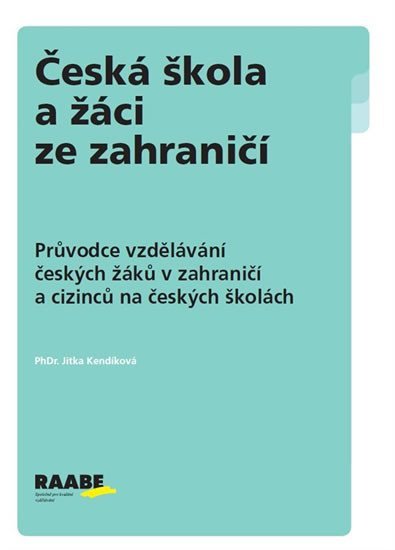 Levně Česká škola a žáci ze zahraničí - Jitka Kendíková