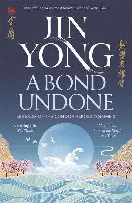 Levně A Bond Undone: Legends of the Condor Heroes Vol. 2, 1. vydání - Jin Yong
