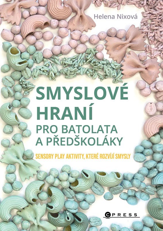 Smyslové hraní pro batolata a předškoláky - Helena Nixová