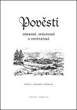 Levně Pověsti Oderské, Spálovské a Potštátské - Jaromír Polášek