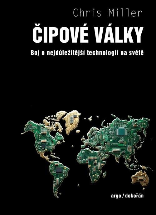 Čipové války - Boj o nejdůležitější technologii na světě - Chris Miller