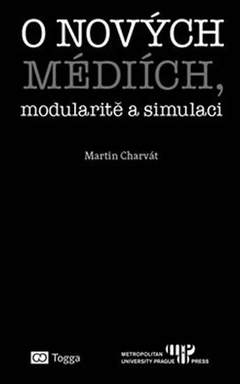 O nových médiích, modularitě a simulaci - Martin Charvát