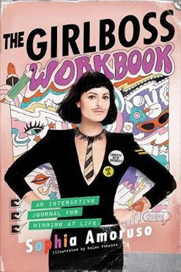 Levně The Girlboss Workbook : An Interactive Journal for Winning at Life - Sophia Amoruso