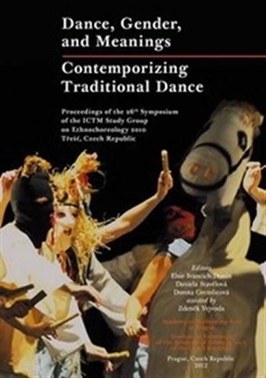 Dance, Gender, and Meanings - Contemporizing Traditional Dance - kolektiv autorů