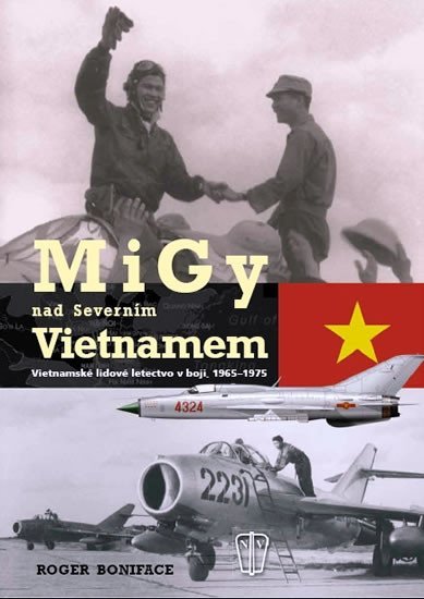 Levně MiGy nad severním Vietnamem - Roger Boniface