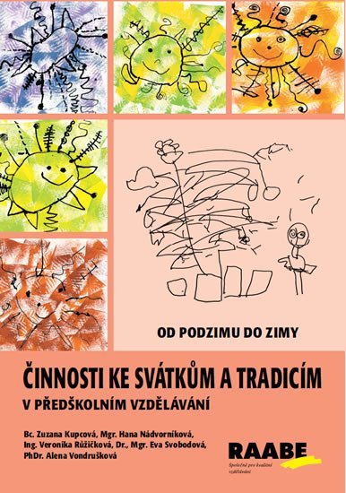 Levně Činnosti ke svátkům a tradicím v předškolním vzdělávání - Od podzimu do zimy - Zuzana Kupcová
