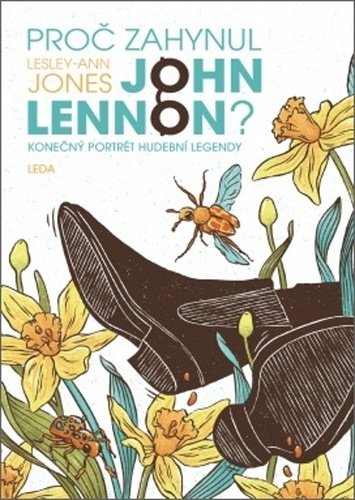 Proč zahynul John Lennon? - Konečný portrét hudební legendy - Lesley-Ann Jones