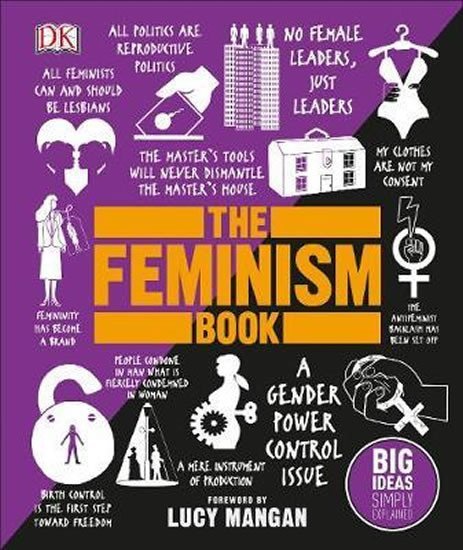 Levně The Feminism Book : Big Ideas Simply Explained - Lucy Mangan