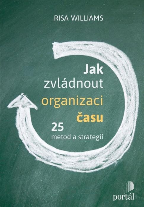 Levně Jak zvládnout organizaci času - 25 metod a strategií - Risa Williams