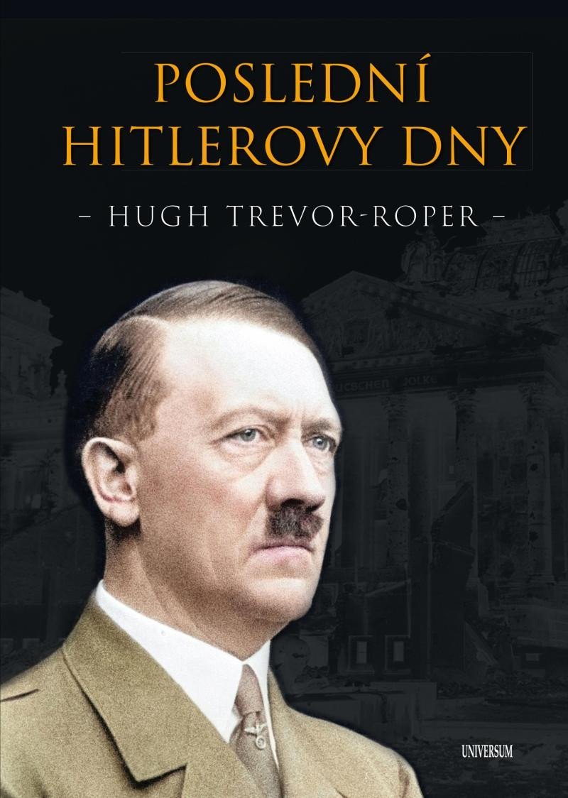 Levně Poslední Hitlerovy dny - Trevor-Roper Hugh