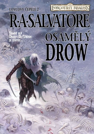 Lovcovy čepele 2 - Osamělý drow - Robert Anthony Salvatore