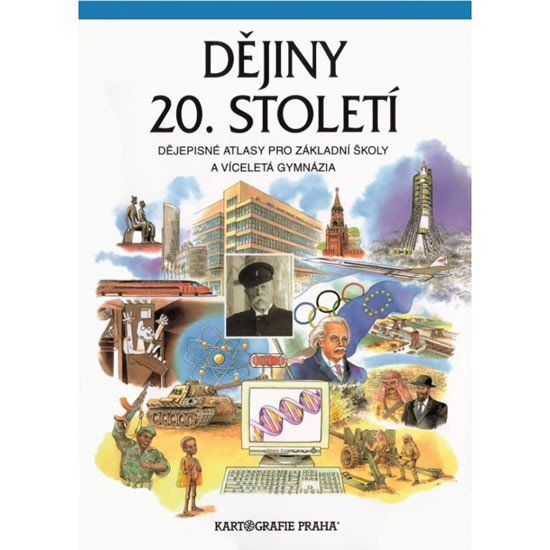 Dějiny 20. století - Dějepisné atlasy pro ZŠ a víceletá gymnázia