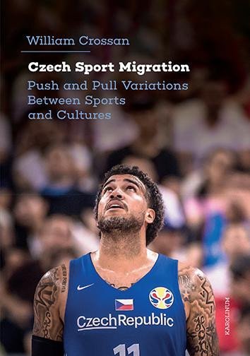 Levně Czech Sport Migration Push and Pull Variations Between Sports and Cultures - William Crossan