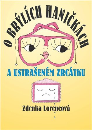 Levně O brýlích Haničkách a ustrašeném zrcátku - Zdenka Lorencová