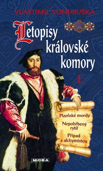 Levně Letopisy královské komory I. - Plzeňské mordy / Nepohřbený rytíř / Případ s alchymistou, 3. vydání - Vlastimil Vondruška