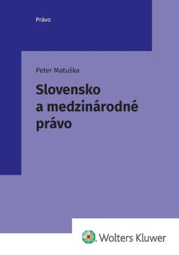 Levně Slovensko a medzinárodné právo - Peter Matuška