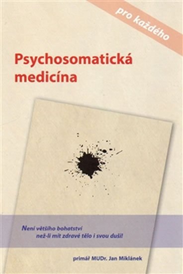 Levně Psychosomatická medicína pro každého - Jan Miklánek