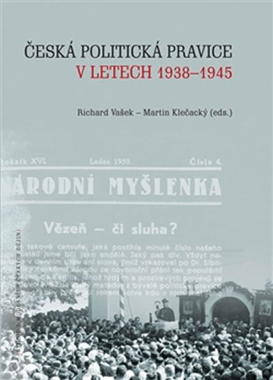 Levně Česká politická pravice v letech 1938-1945 - Martin Klečacký