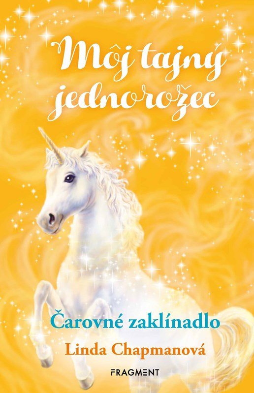 Levně Môj tajný jednorožec 1: Čarovné zaklínadlo - Linda Chapman