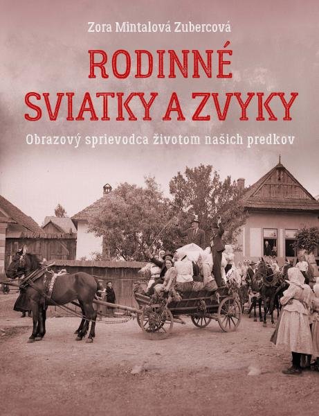 Levně Rodinné sviatky a zvyky - Zora Mintalová Zubercová