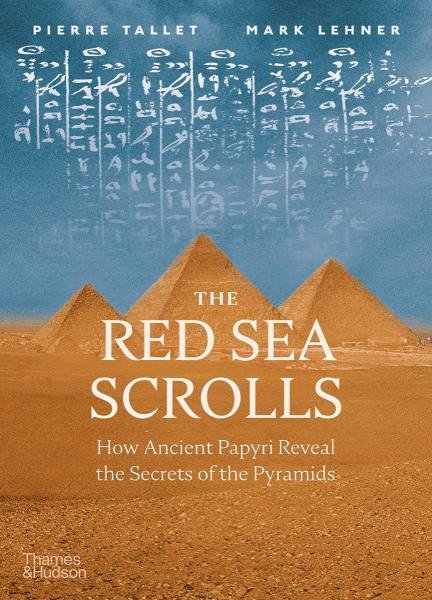 Levně The Red Sea Scrolls: How Ancient Papyri Reveal the Secrets of the Pyramids - Mark Lehner