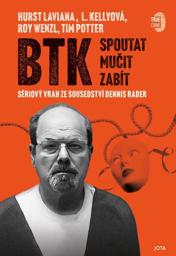 Levně BTK: Spoutat, mučit, zabít - Roy Wenzl