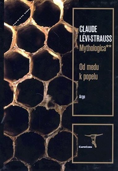 Levně Mythologica II - Od medu k popelu - Claude Strauss-Lévi