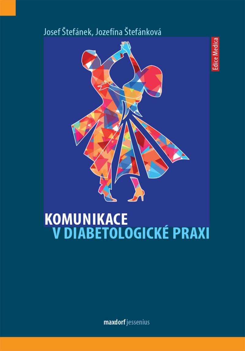 Komunikace v diabetologické praxi - Josef Štefánek; Jozefína Štefánková