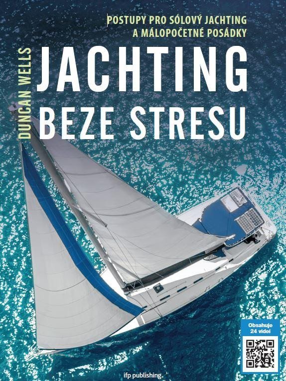 Levně Jachting beze stresu - Postupy pro sólový jachting a málopočetné posádky - Duncan Wells